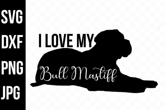 Download I Love My Bull Mastiff, Large Dog&nbsp;&nbsp; - Mastiff Collection